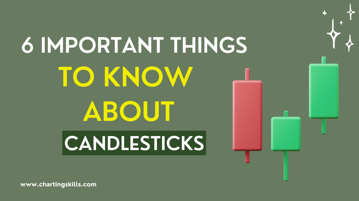 6 Most Important Things To Know About Candlesticks For Beginners